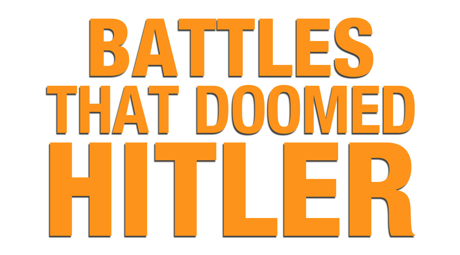 Battles That Doomed Hitler