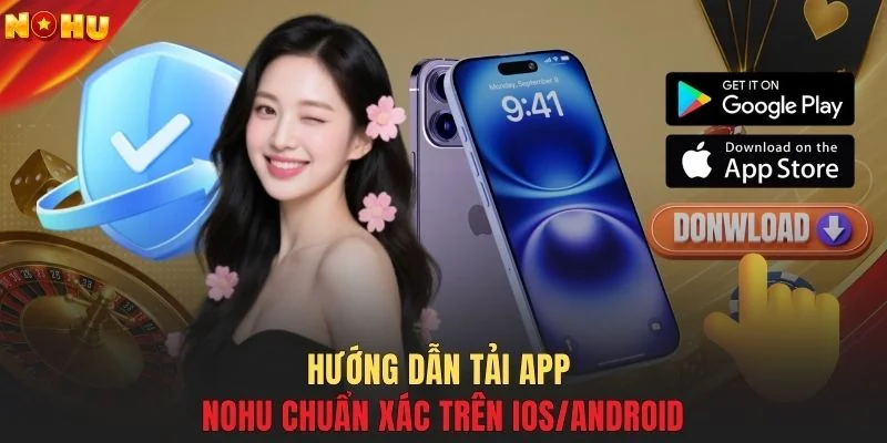 Hướng dẫn tải app NOHU chuẩn xác trên iOS/Android