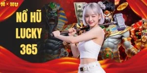 Nổ Hũ LUCKY365 | Khám Phá 365 Vòng Slot Săn Jackpot Khủng