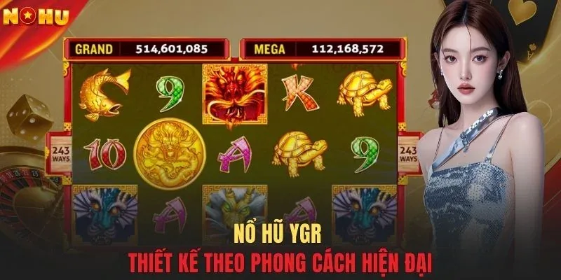 Nổ hũ YGR thiết kế theo phong cách hiện đại