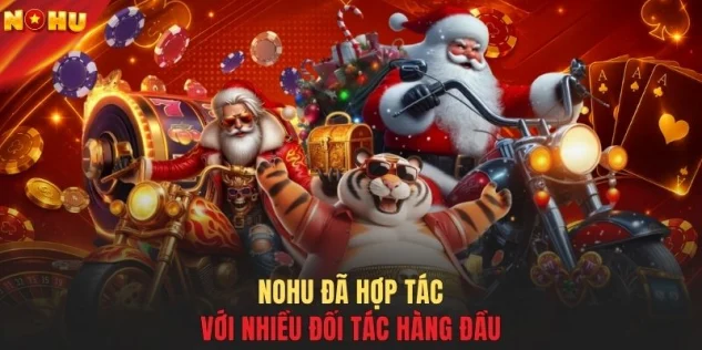 NOHU đã hợp tác với nhiều đối tác hàng đầu