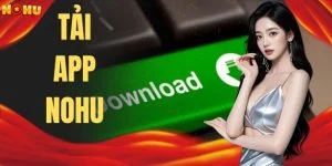 Tải App NOHU - 35MB Gọn Nhẹ, Tương Thích Android Và iOS