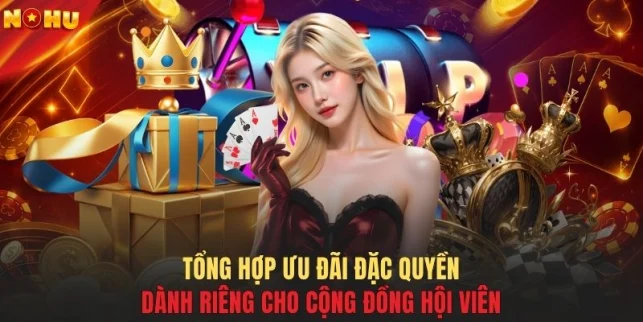 Tổng hợp ưu đãi đặc quyền dành riêng cho cộng đồng hội viên